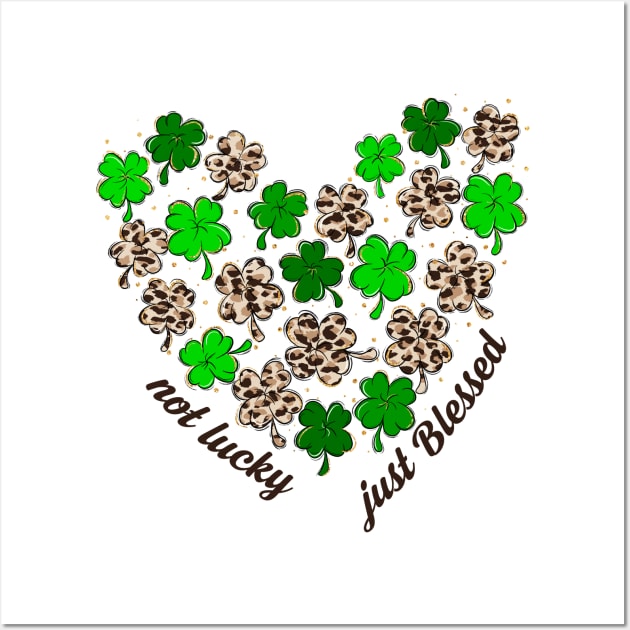 Not Lucky Just Blessed Christian St Patrick's Day Wall Art by RobertBowmanArt